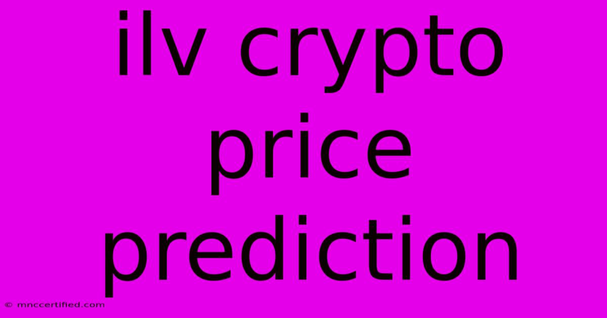 Ilv Crypto Price Prediction