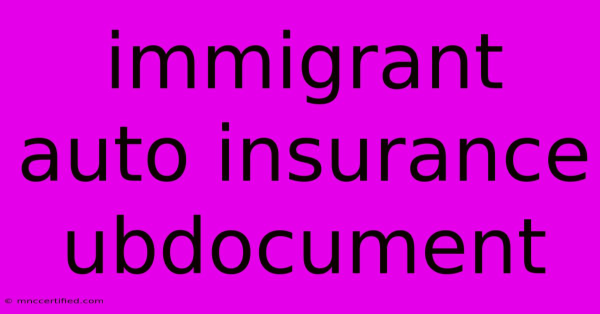 Immigrant Auto Insurance Ubdocument