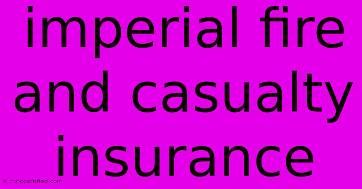 Imperial Fire And Casualty Insurance