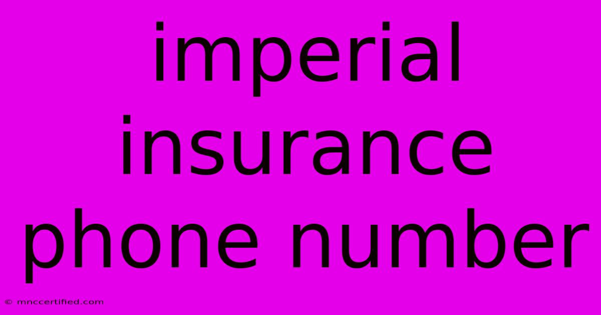 Imperial Insurance Phone Number