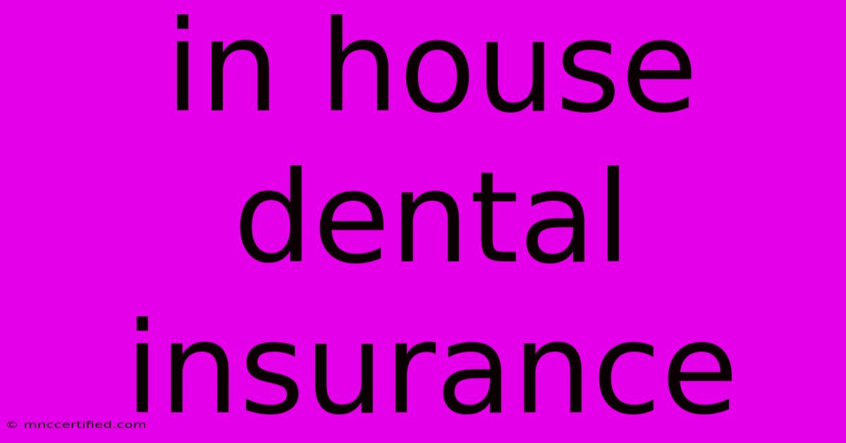 In House Dental Insurance