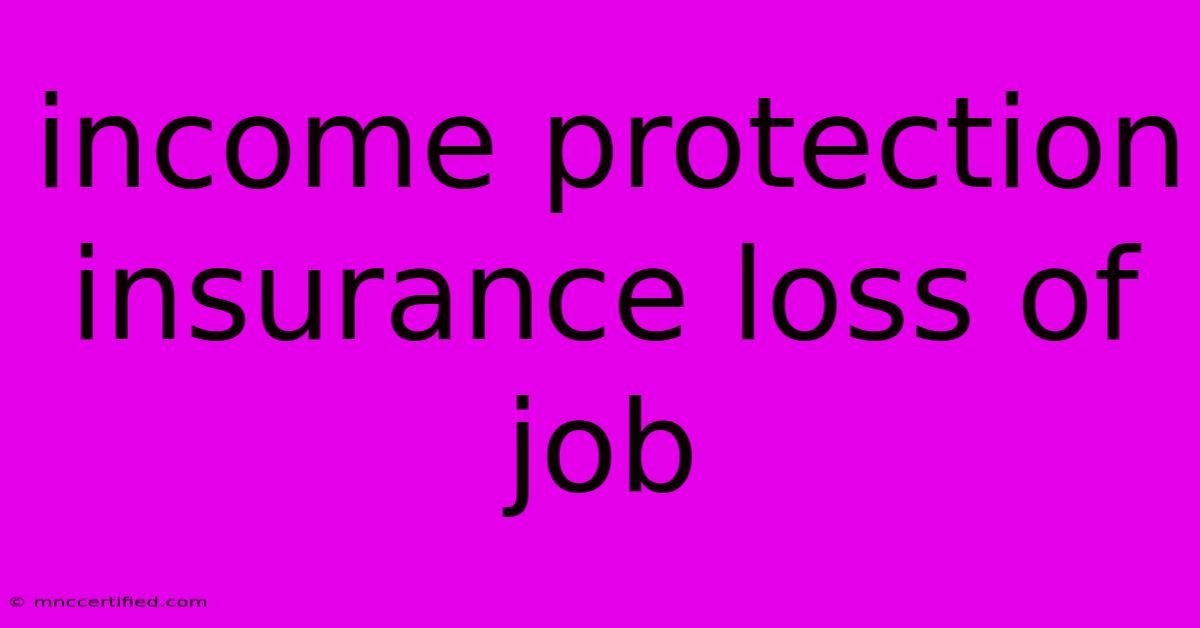 Income Protection Insurance Loss Of Job