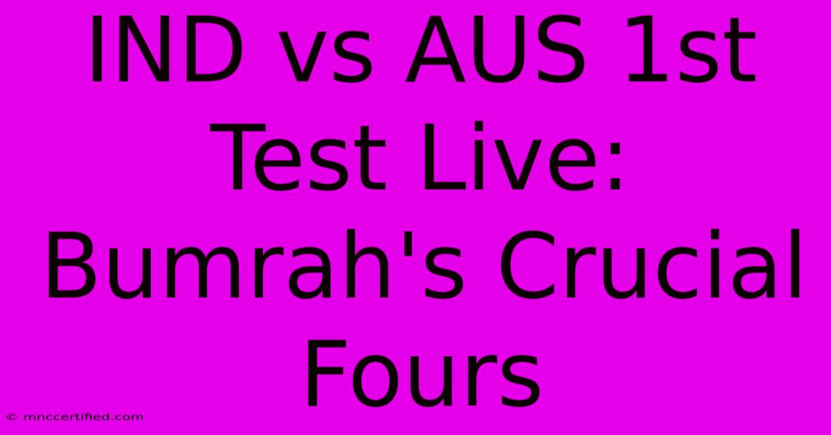 IND Vs AUS 1st Test Live: Bumrah's Crucial Fours