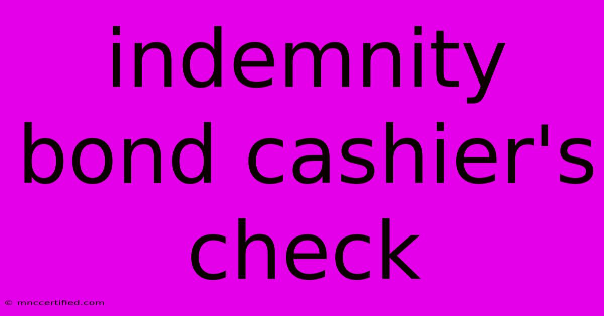 Indemnity Bond Cashier's Check