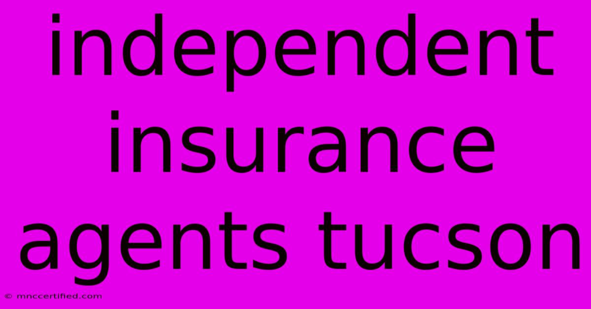 Independent Insurance Agents Tucson