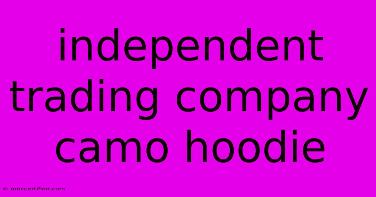 Independent Trading Company Camo Hoodie