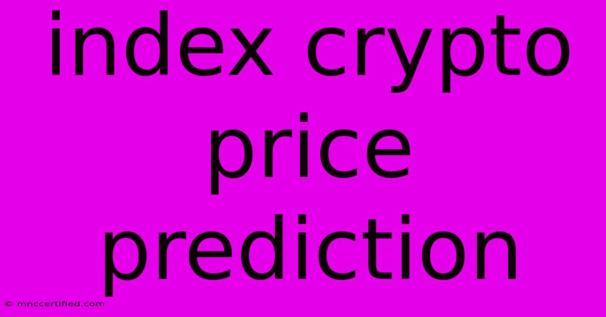 Index Crypto Price Prediction