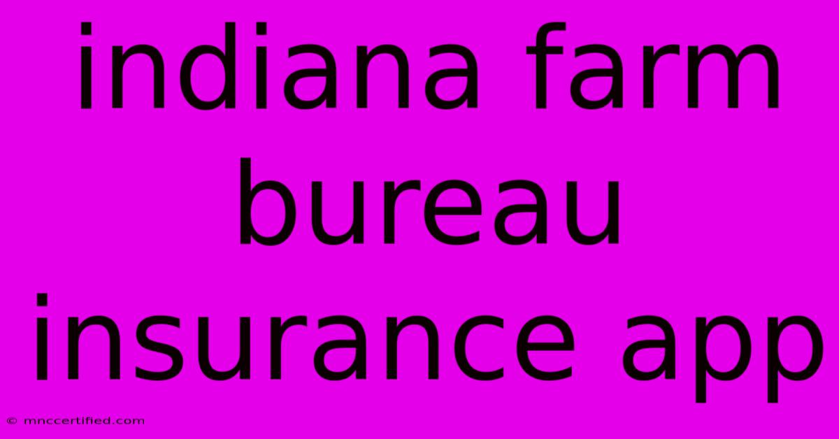 Indiana Farm Bureau Insurance App