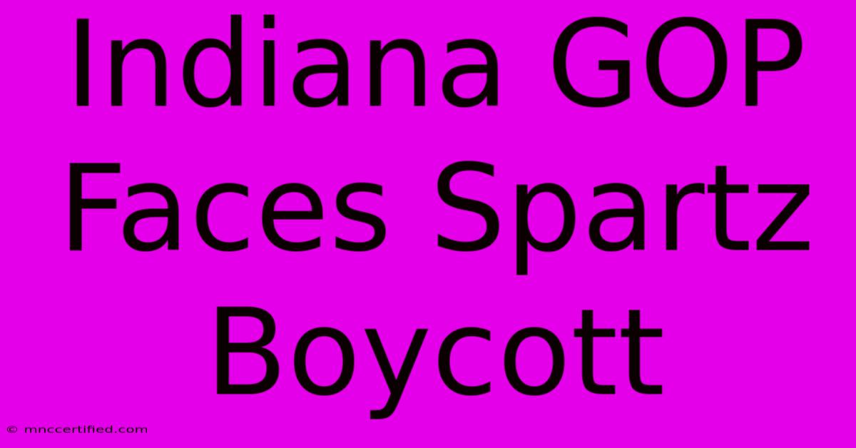 Indiana GOP Faces Spartz Boycott