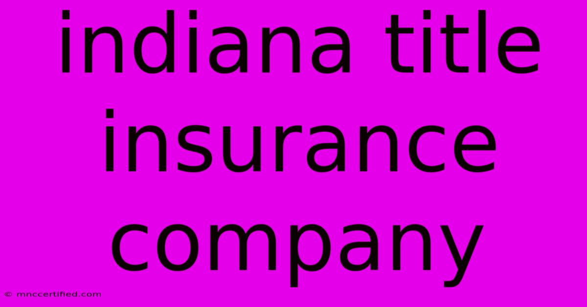 Indiana Title Insurance Company