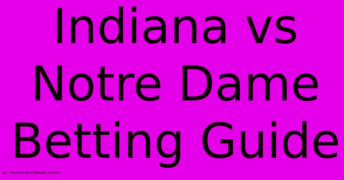 Indiana Vs Notre Dame Betting Guide