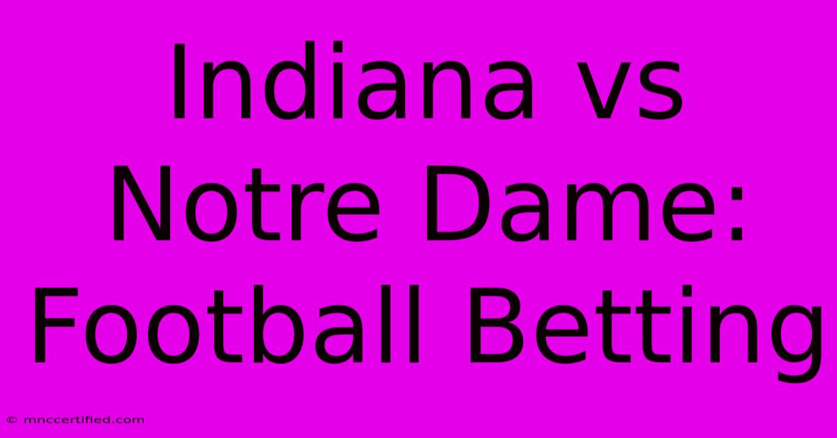 Indiana Vs Notre Dame: Football Betting