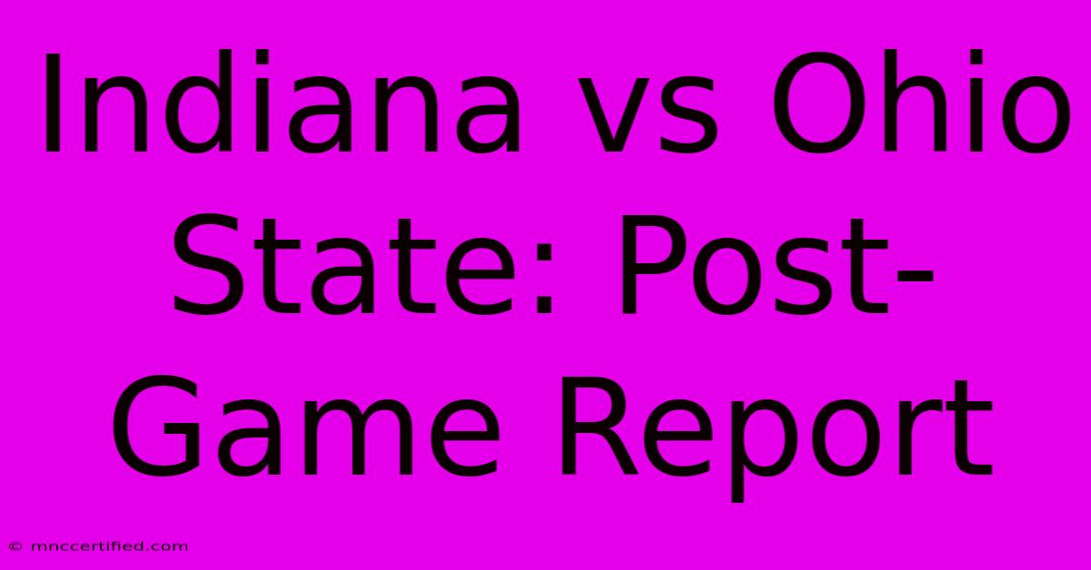 Indiana Vs Ohio State: Post-Game Report