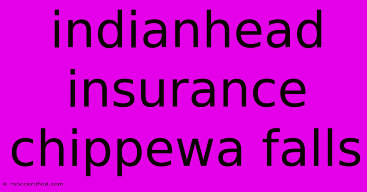 Indianhead Insurance Chippewa Falls