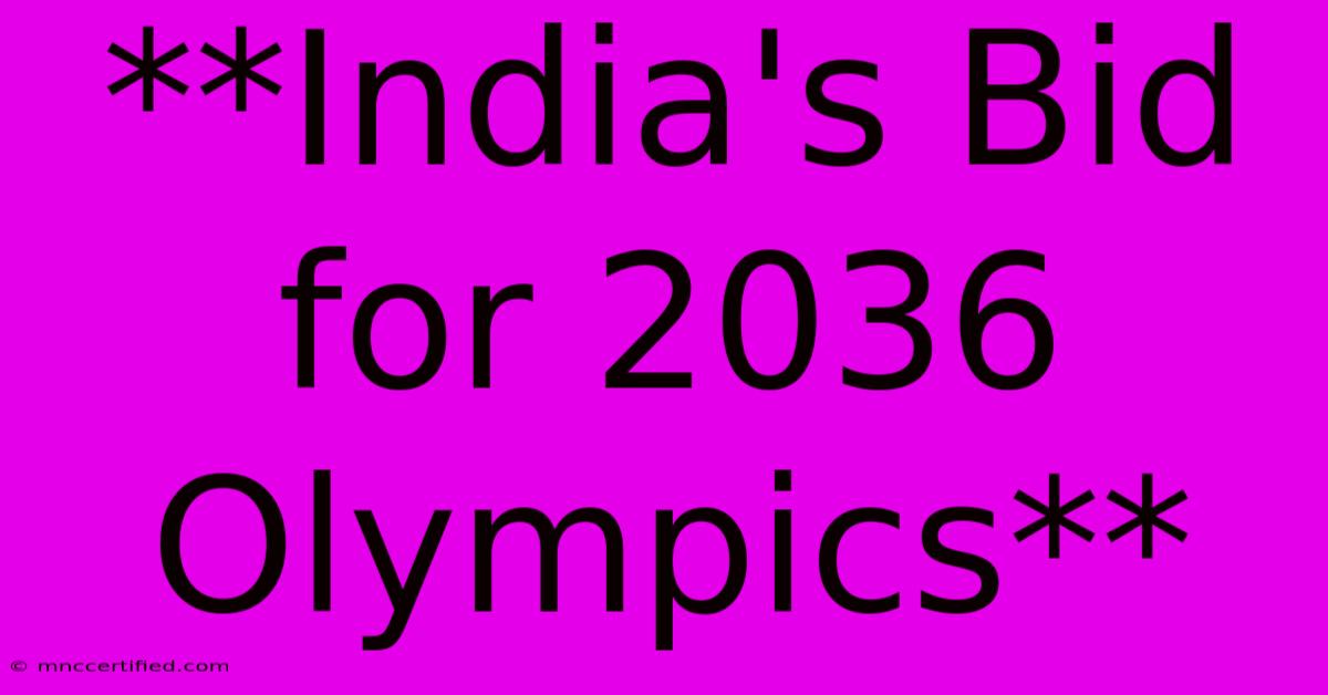 **India's Bid For 2036 Olympics**