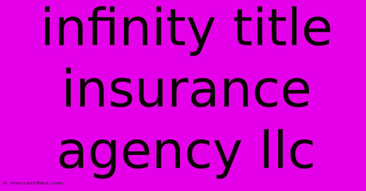 Infinity Title Insurance Agency Llc