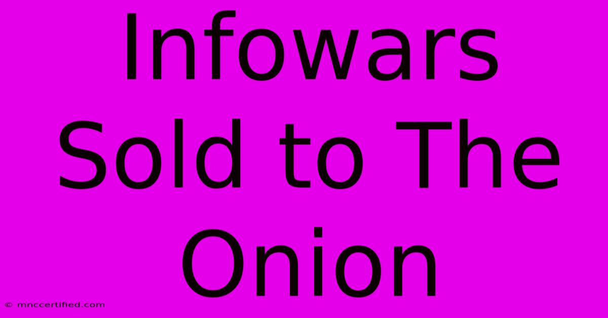 Infowars Sold To The Onion