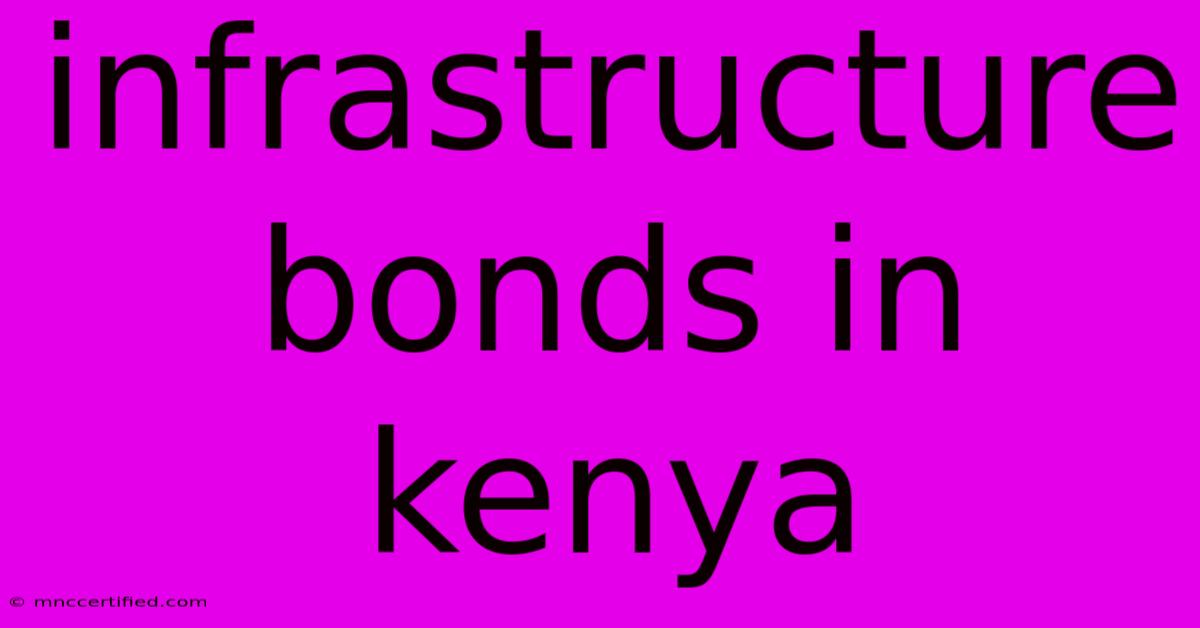 Infrastructure Bonds In Kenya