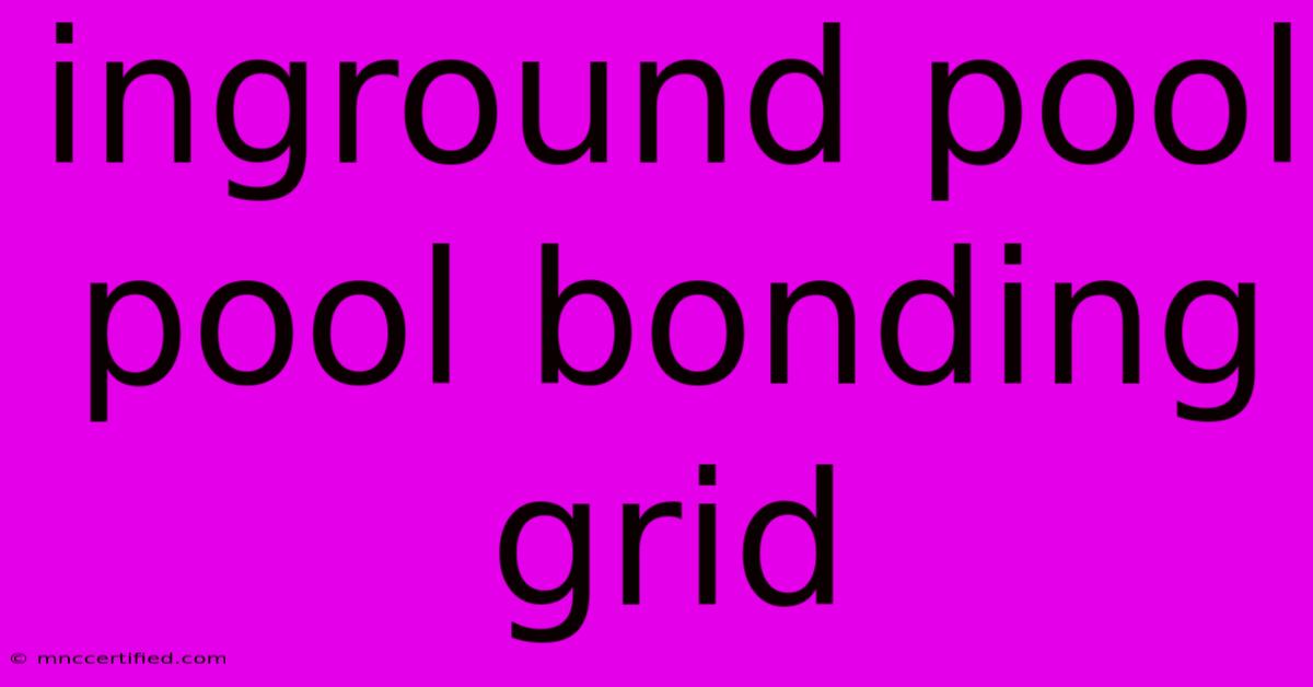 Inground Pool Pool Bonding Grid