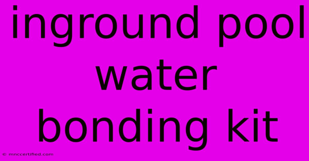 Inground Pool Water Bonding Kit