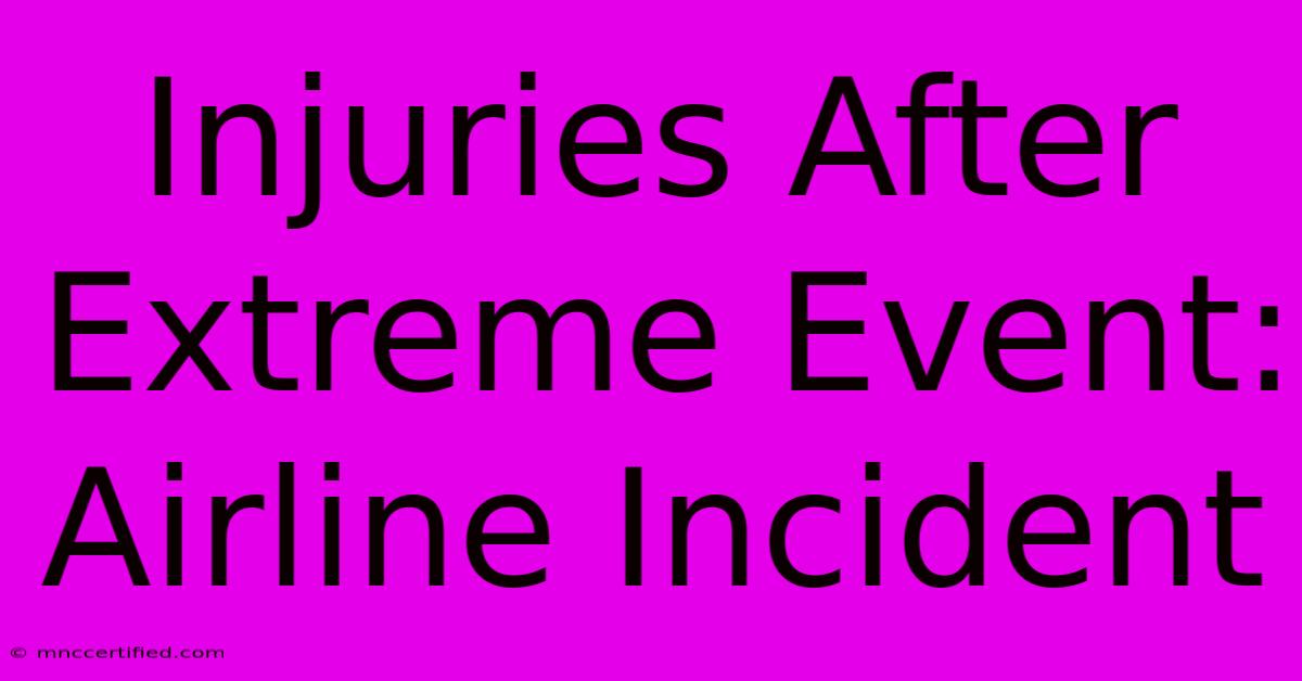 Injuries After Extreme Event: Airline Incident