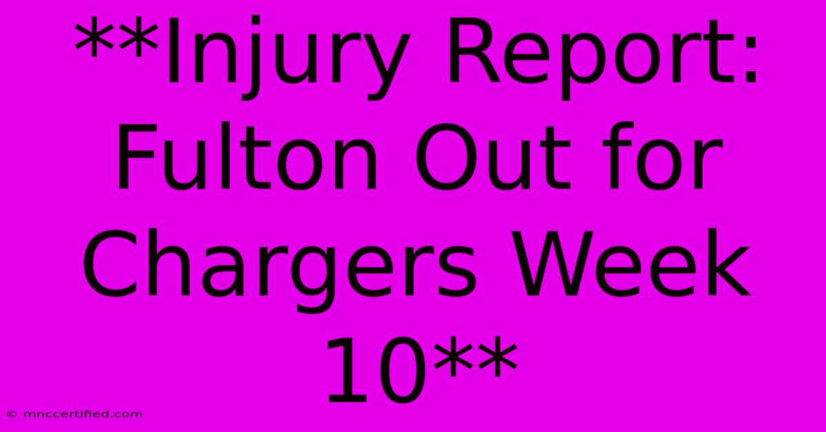 **Injury Report: Fulton Out For Chargers Week 10**