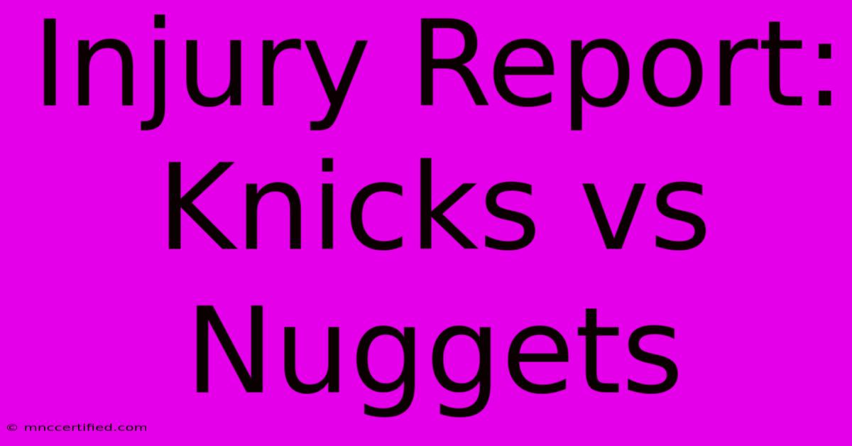 Injury Report: Knicks Vs Nuggets