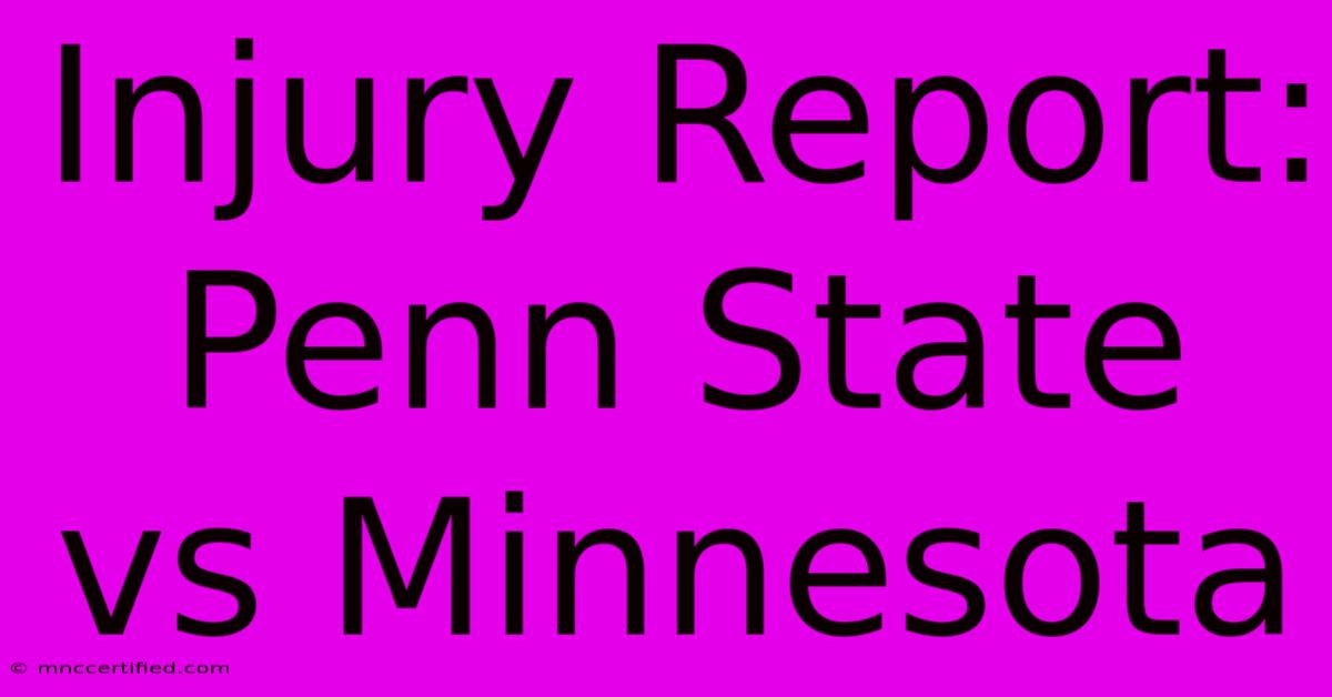 Injury Report: Penn State Vs Minnesota