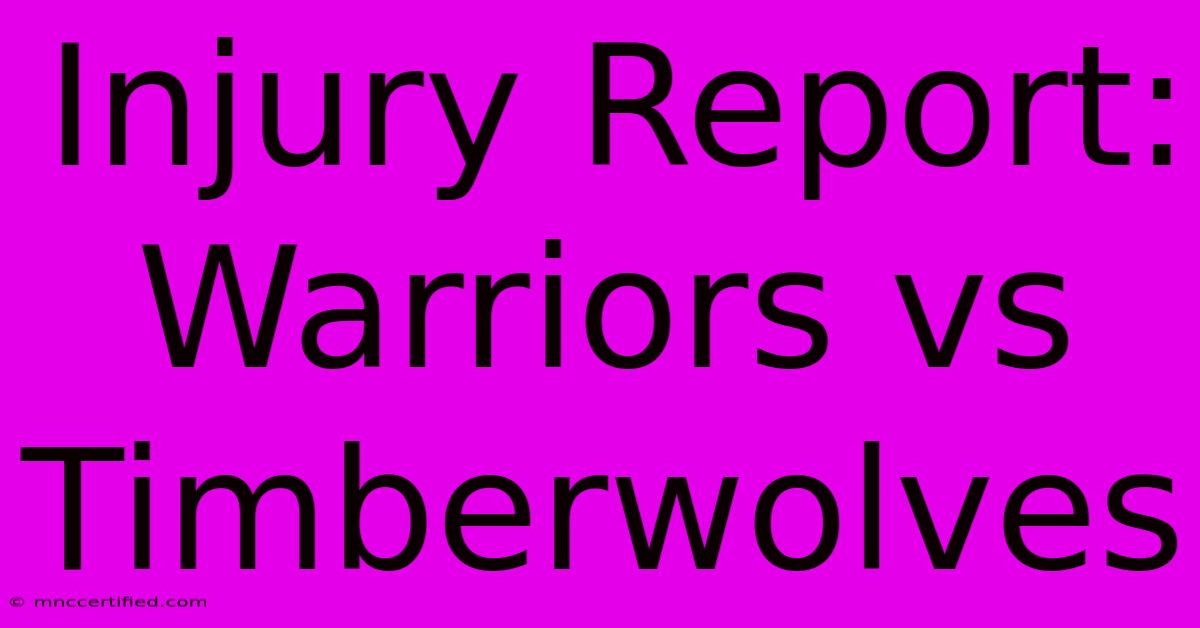 Injury Report: Warriors Vs Timberwolves