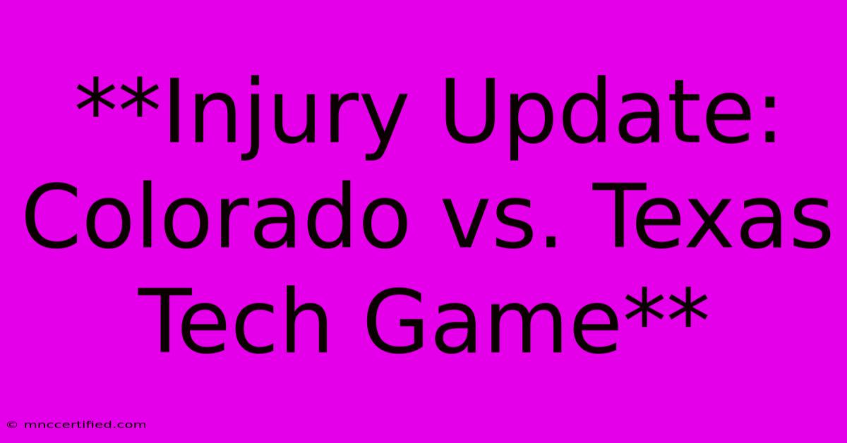 **Injury Update: Colorado Vs. Texas Tech Game**