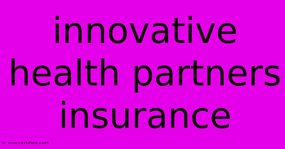 Innovative Health Partners Insurance