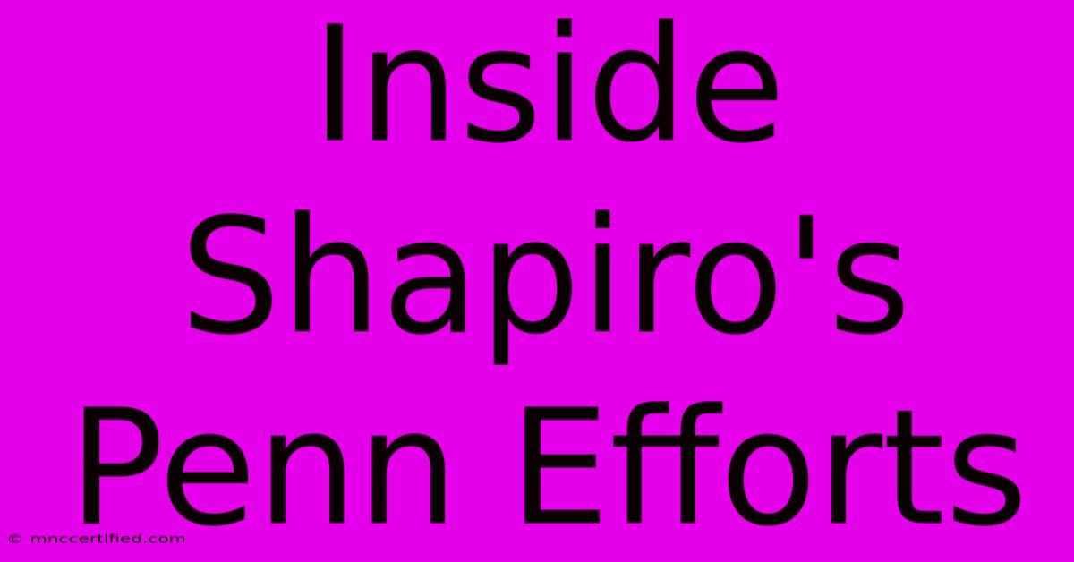 Inside Shapiro's Penn Efforts