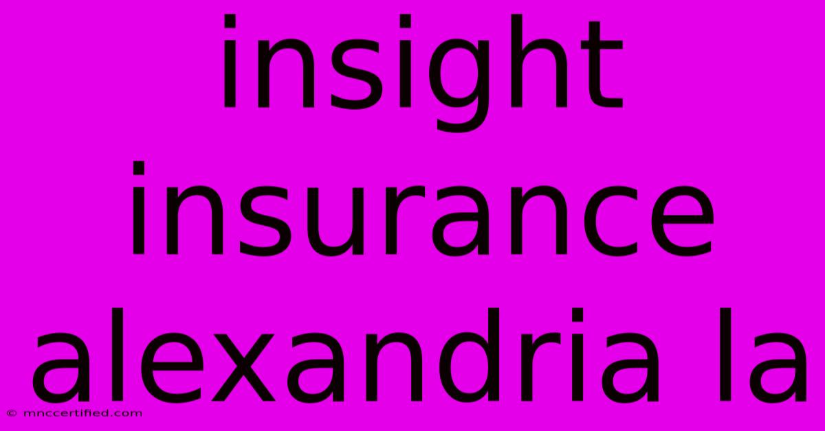 Insight Insurance Alexandria La