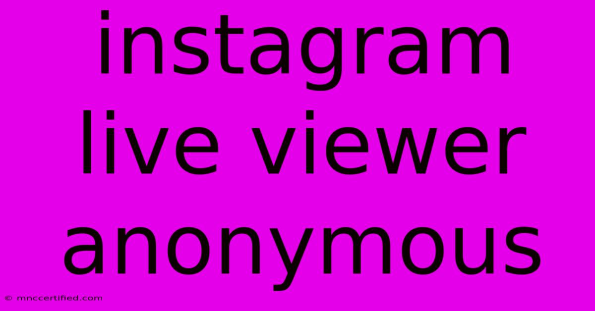 Instagram Live Viewer Anonymous