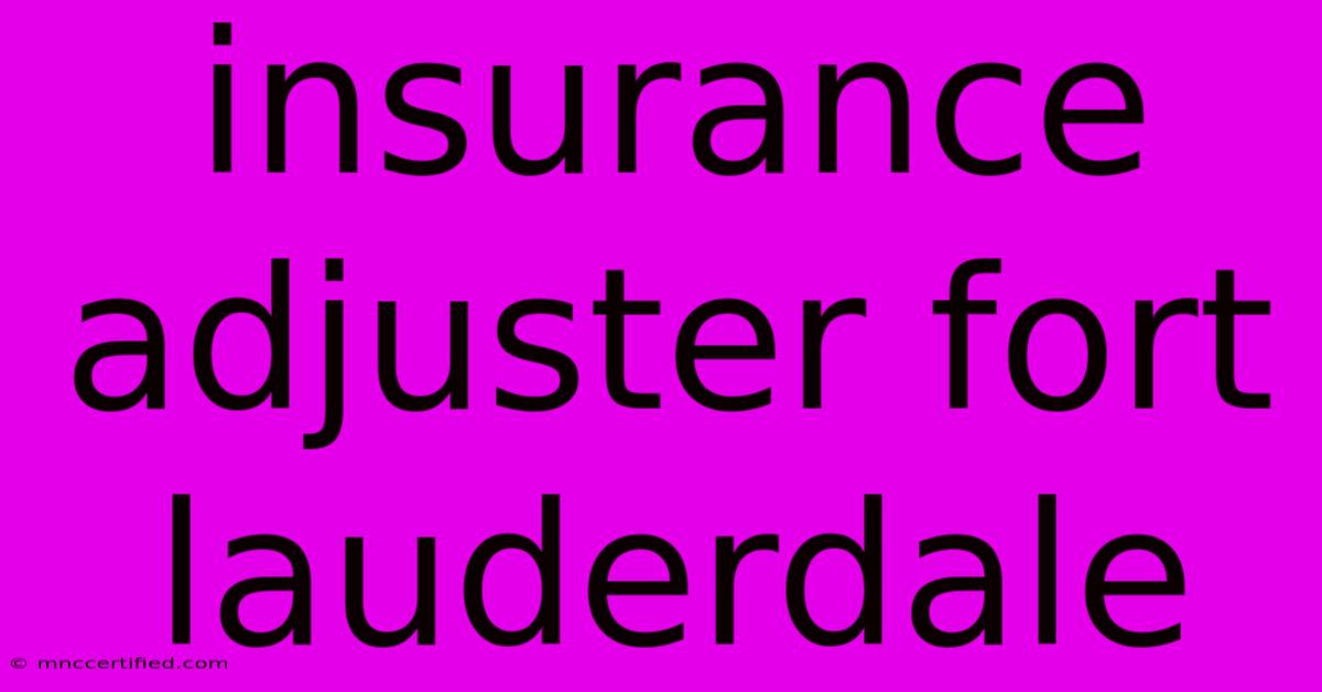 Insurance Adjuster Fort Lauderdale