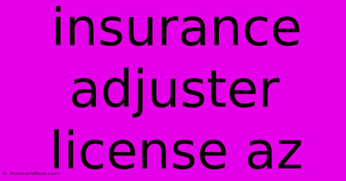 Insurance Adjuster License Az