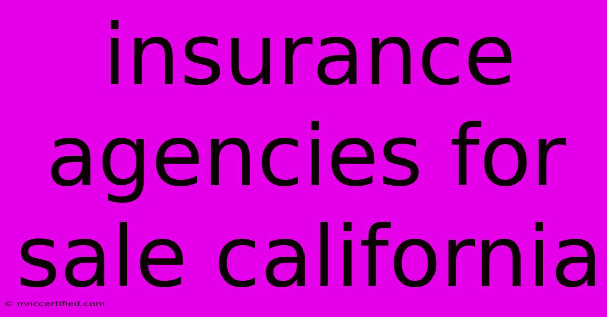 Insurance Agencies For Sale California