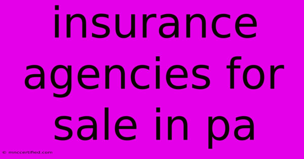 Insurance Agencies For Sale In Pa