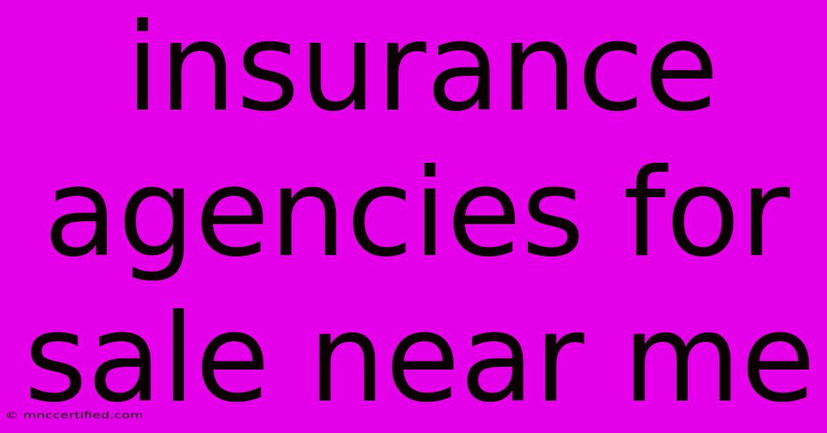 Insurance Agencies For Sale Near Me