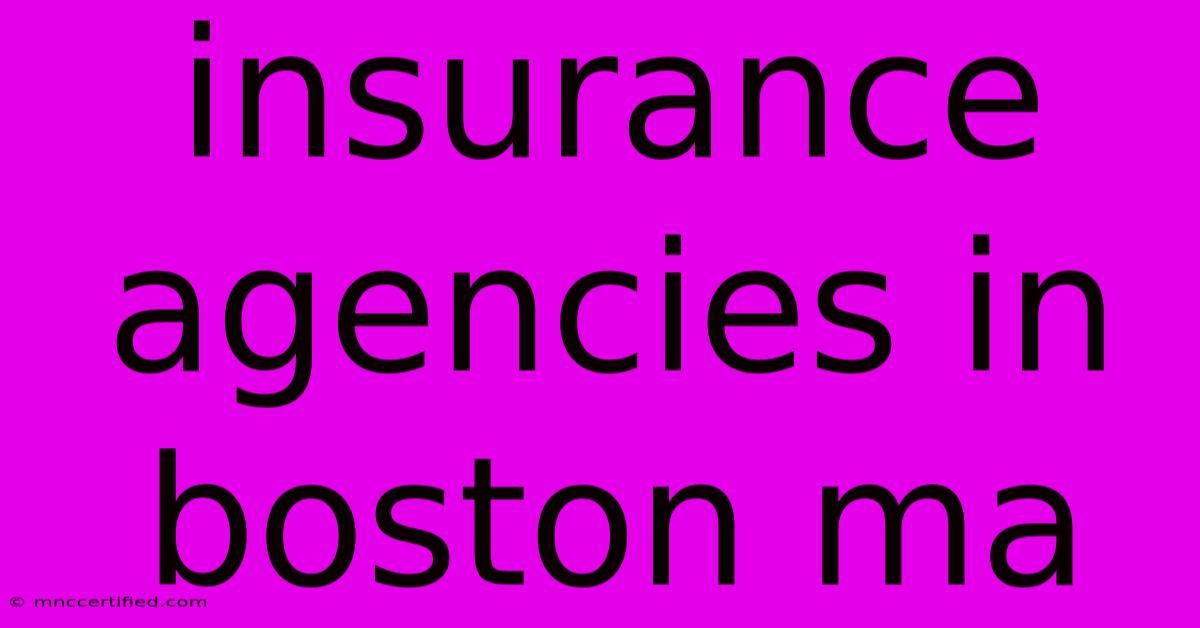 Insurance Agencies In Boston Ma