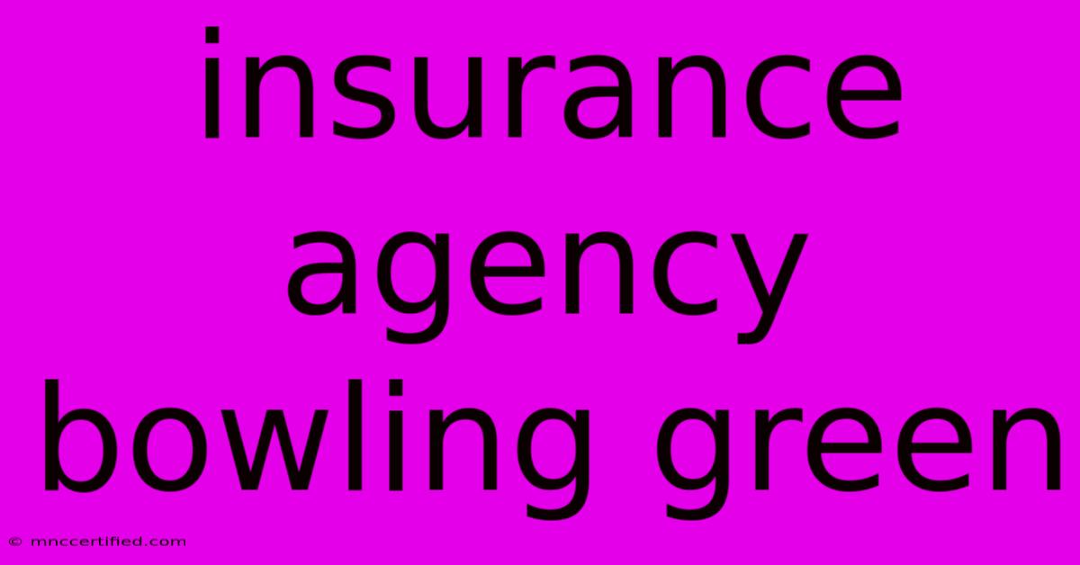 Insurance Agency Bowling Green