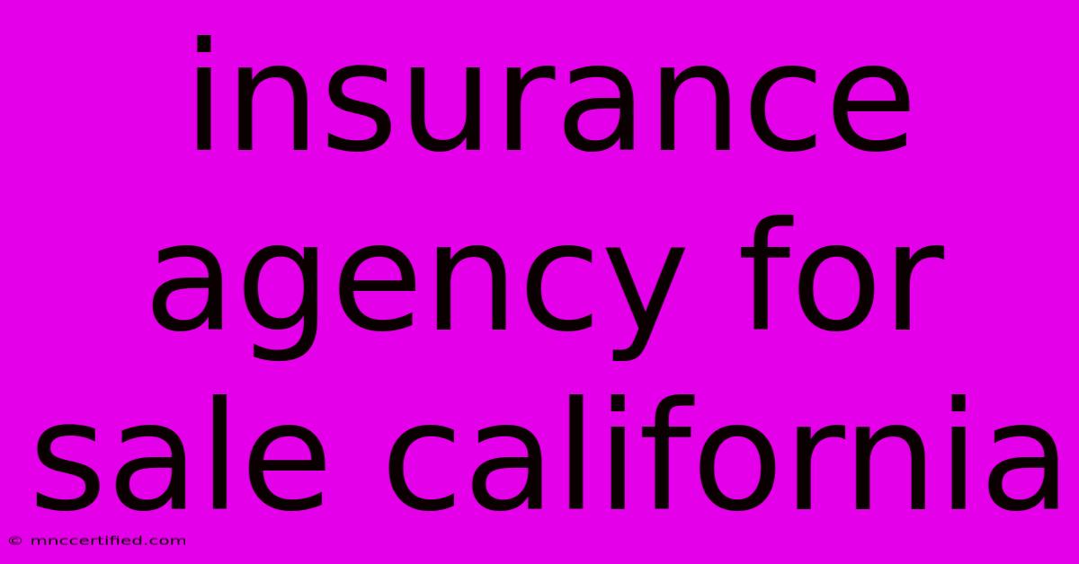 Insurance Agency For Sale California