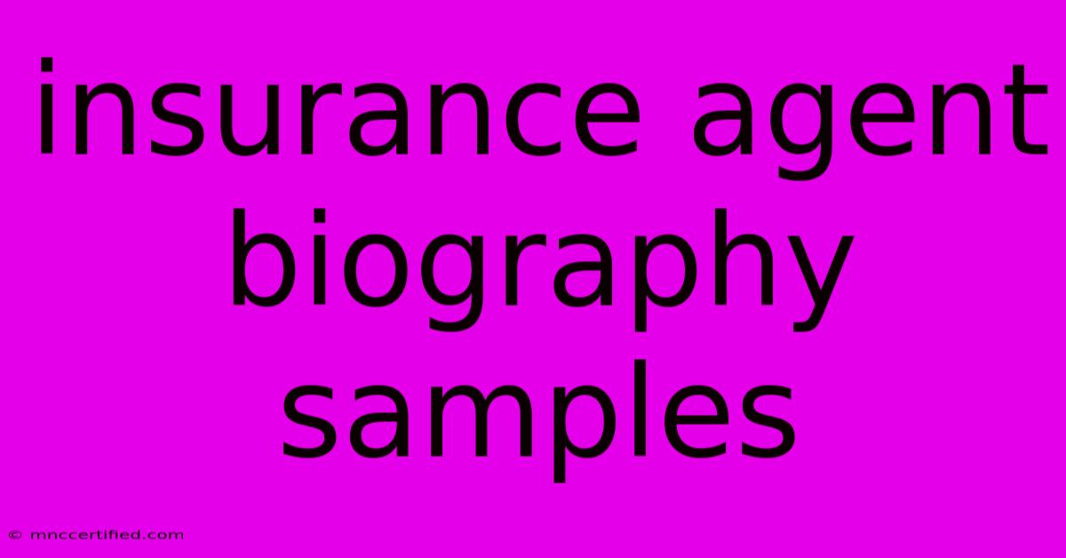 Insurance Agent Biography Samples