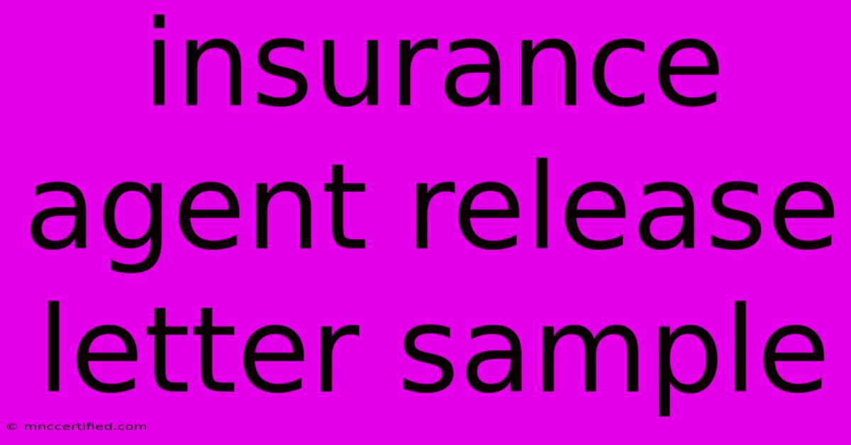 Insurance Agent Release Letter Sample