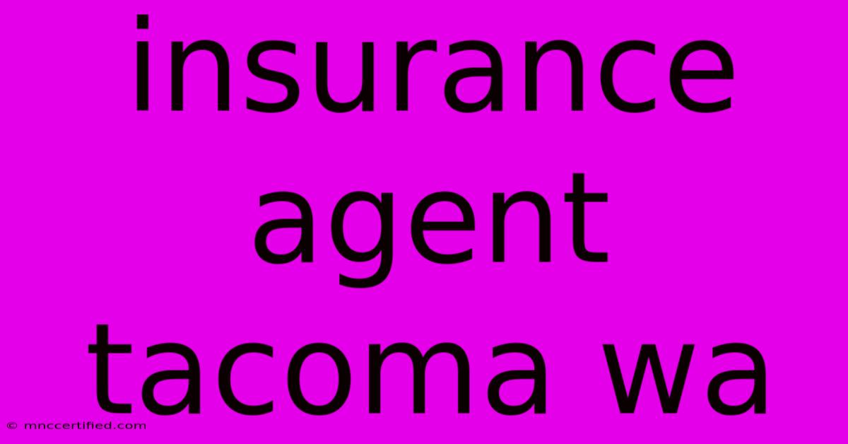 Insurance Agent Tacoma Wa