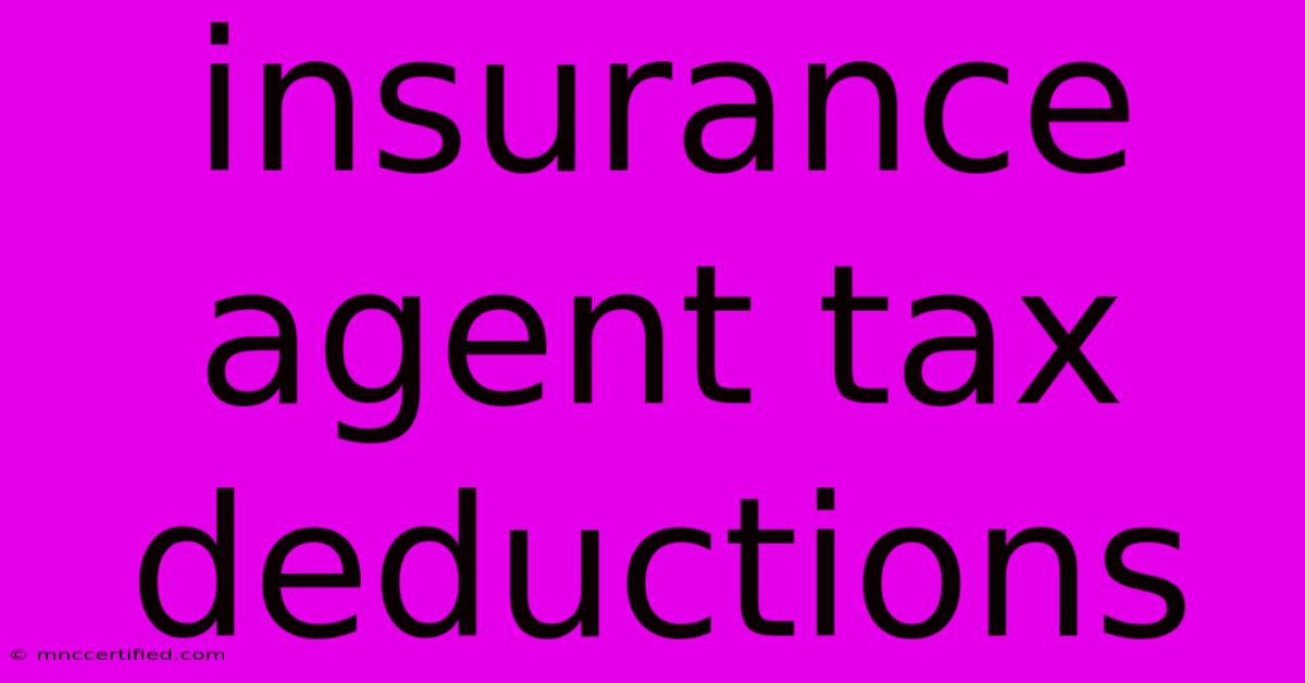 Insurance Agent Tax Deductions