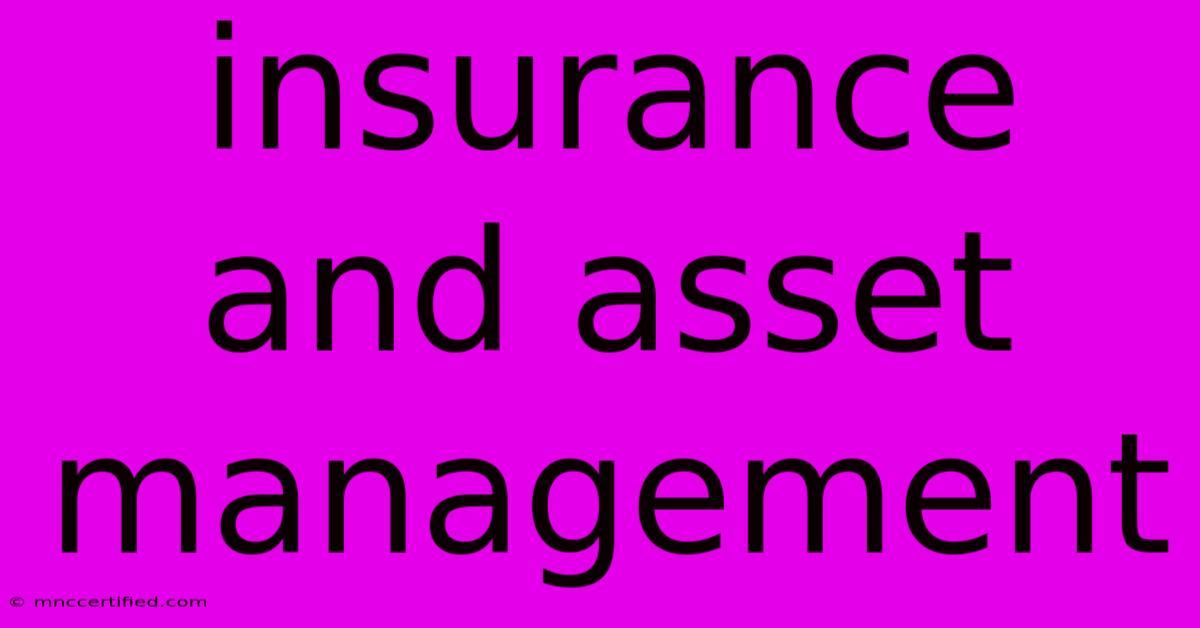 Insurance And Asset Management