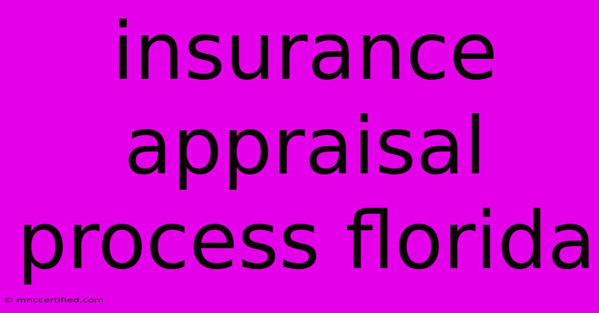 Insurance Appraisal Process Florida