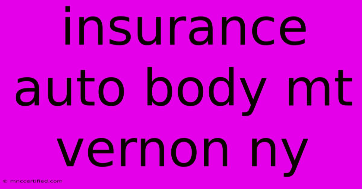 Insurance Auto Body Mt Vernon Ny