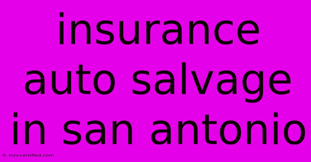 Insurance Auto Salvage In San Antonio